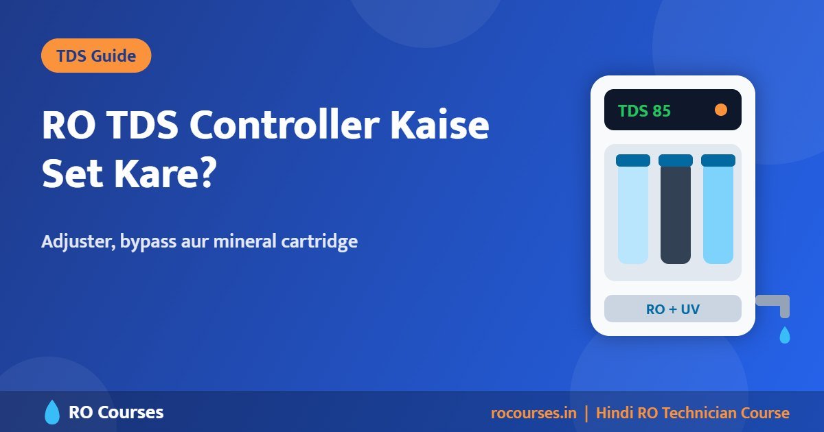 RO TDS Controller Kaise Set Kare? Step-by-Step (Screw Kis Taraf Ghumaye)